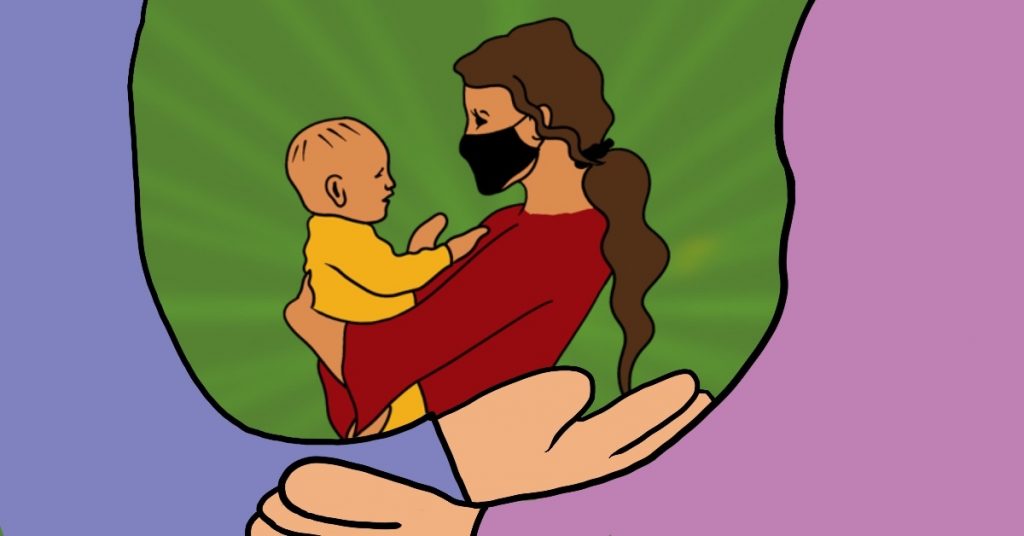 Illustration by Celina Koops of a mother holding her baby while wearing a mask. Both of them are symbolically being held and supported by embracing arms.
