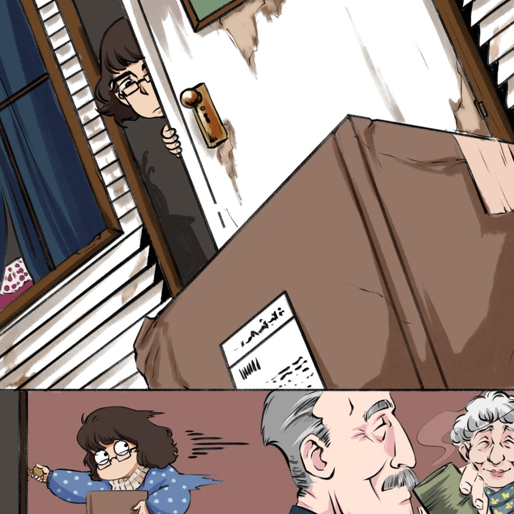 Comic panel: Panel #1: Zoe peeking around her slightly open front door, looking down at a slightly smooshed package. The house is worn and in need of repair. Panel #2: A mad dash to her room past her oblivious grandparents.