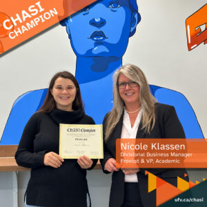 Photo of Nicole Klassen and Chelsea Klassen, holding up a certificate that reads "CHASI Champion" and smiling for a photo. Text overlaying the photo reads: "CHASI Champion: Nicole Klassen, Divisional Business Manager, Provost & VP, Academic."