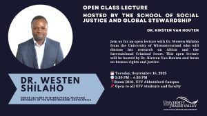 Promotional poster for an open class lecture hosted by the School of Social Justice and Global Stewardship at the University of the Fraser Valley. The event features Dr. Westen Shilaho, Senior Lecturer in International Relations at the University of the Witwatersrand, South Africa. The lecture will focus on Africa and the International Criminal Court, hosted by Dr. Kirsten Van Houten. Scheduled for Tuesday, September 16, 2025, from 2:30 PM to 4:30 PM in Room B101 at the UFV Abbotsford Campus. The event is open to all UFV students and faculty. The poster includes a professional photo of Dr. Westen Shilaho.