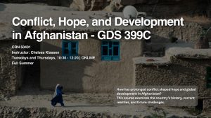 Promotional banner for the course “Conflict, Hope, and Development in Afghanistan – GDS 399C” showing a rural Afghan village with stone and mud houses and bright blue windows, and a person walking along a path. Course details list instructor Chelsea Klassen, CRN 50401, online classes Tuesdays and Thursdays 10:30–12:20 during the full summer term.