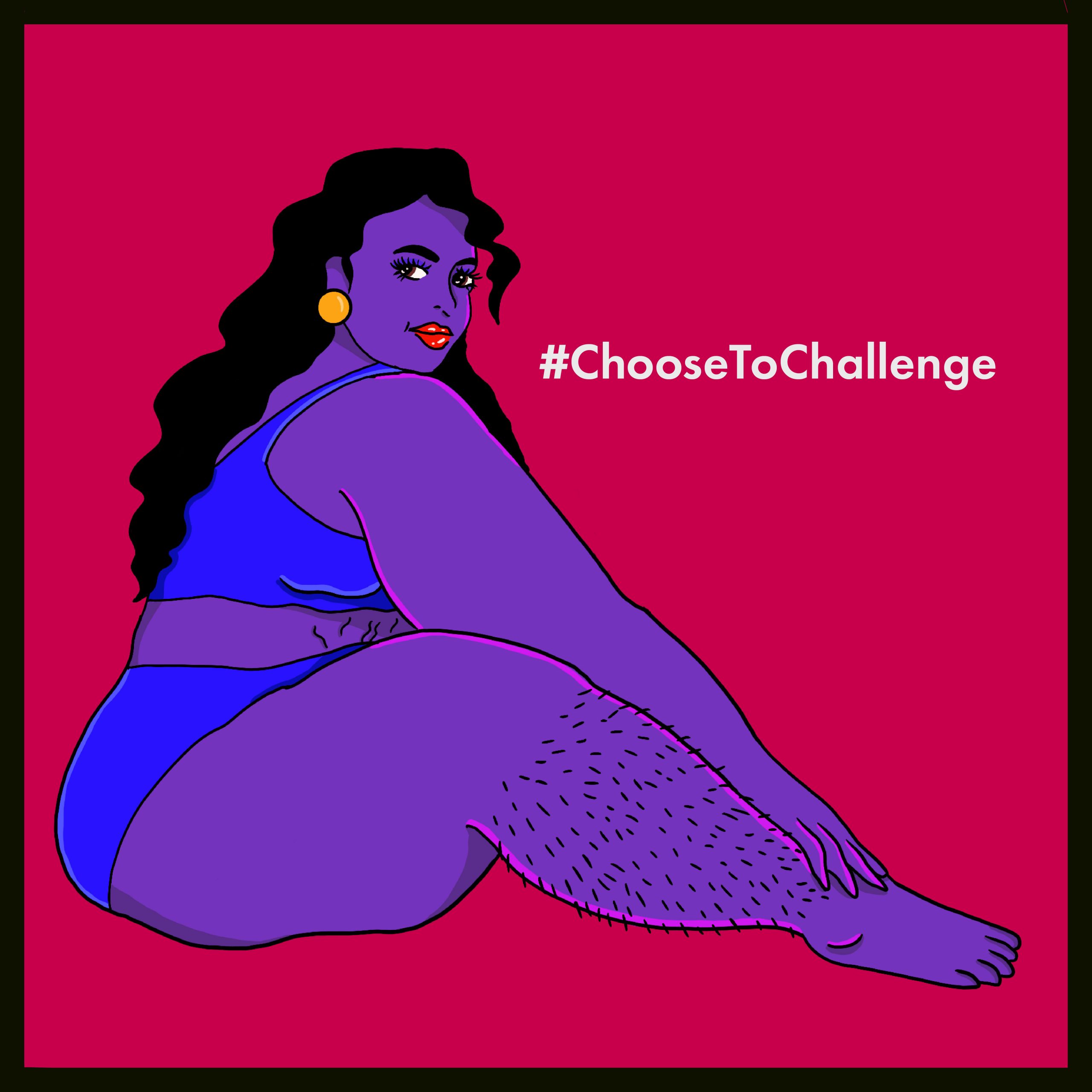 Illustration of a woman sitting proudly in underwear, showing leg hair, a large body, and stretch marks on her stomach. Text reads #ChooseToChallenge.