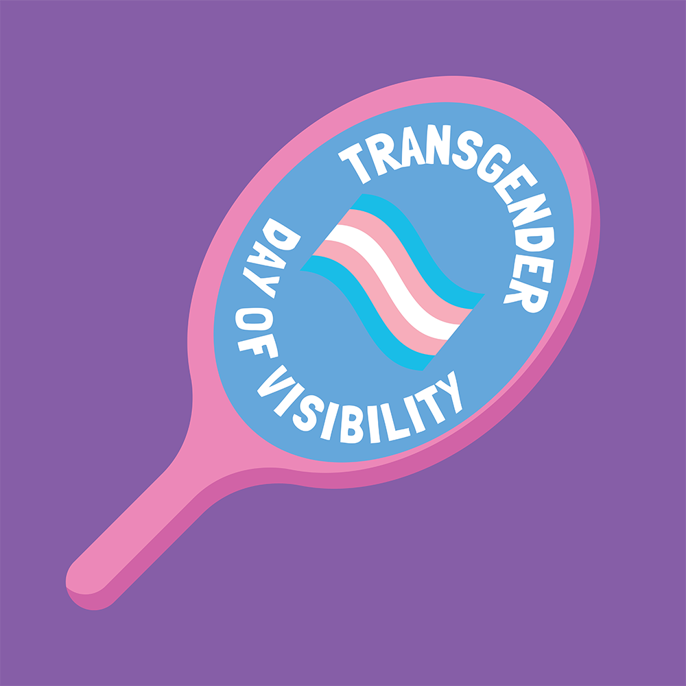 Illustration of a hand mirror reflect the words "Transgender Day of Visibility" and an image of the transgender flag.