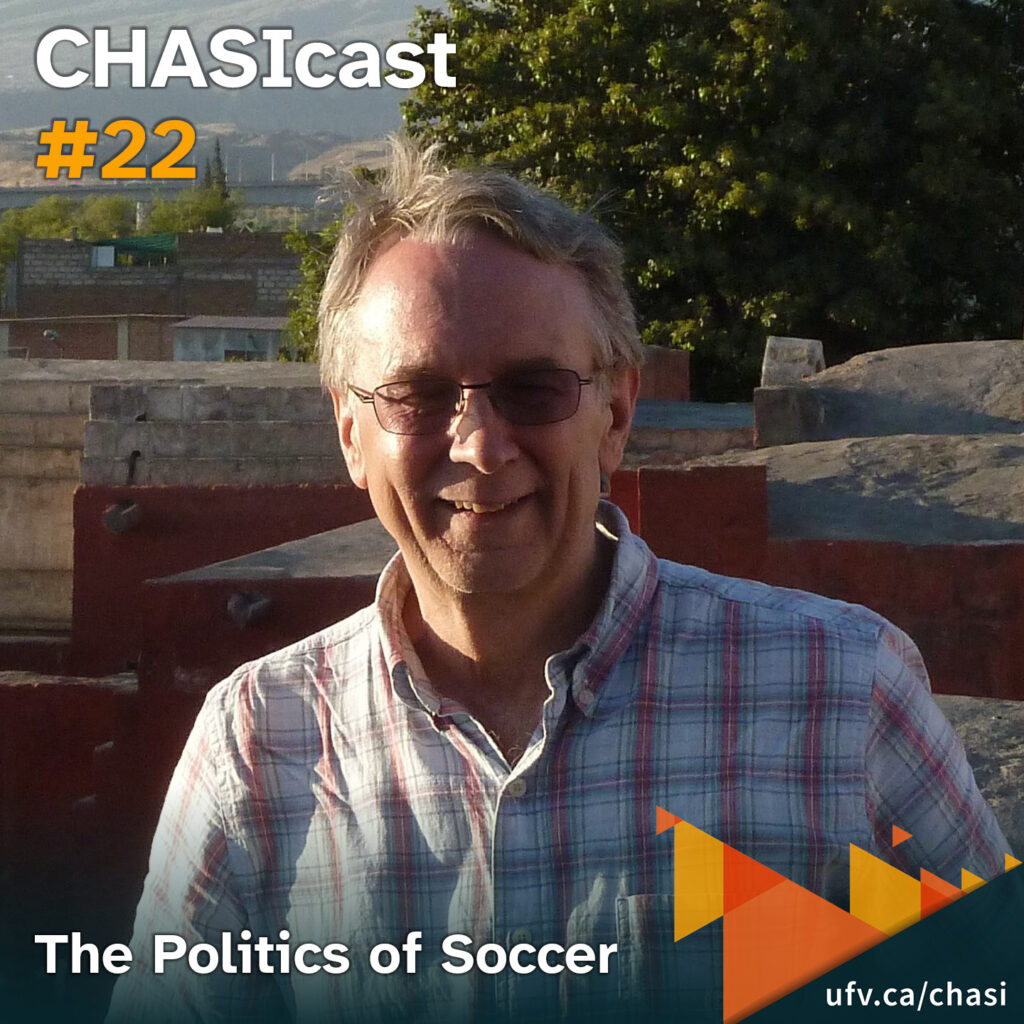 CHASIcast 22: The Politics of Soccer with Dr. Geoffrey Spurling