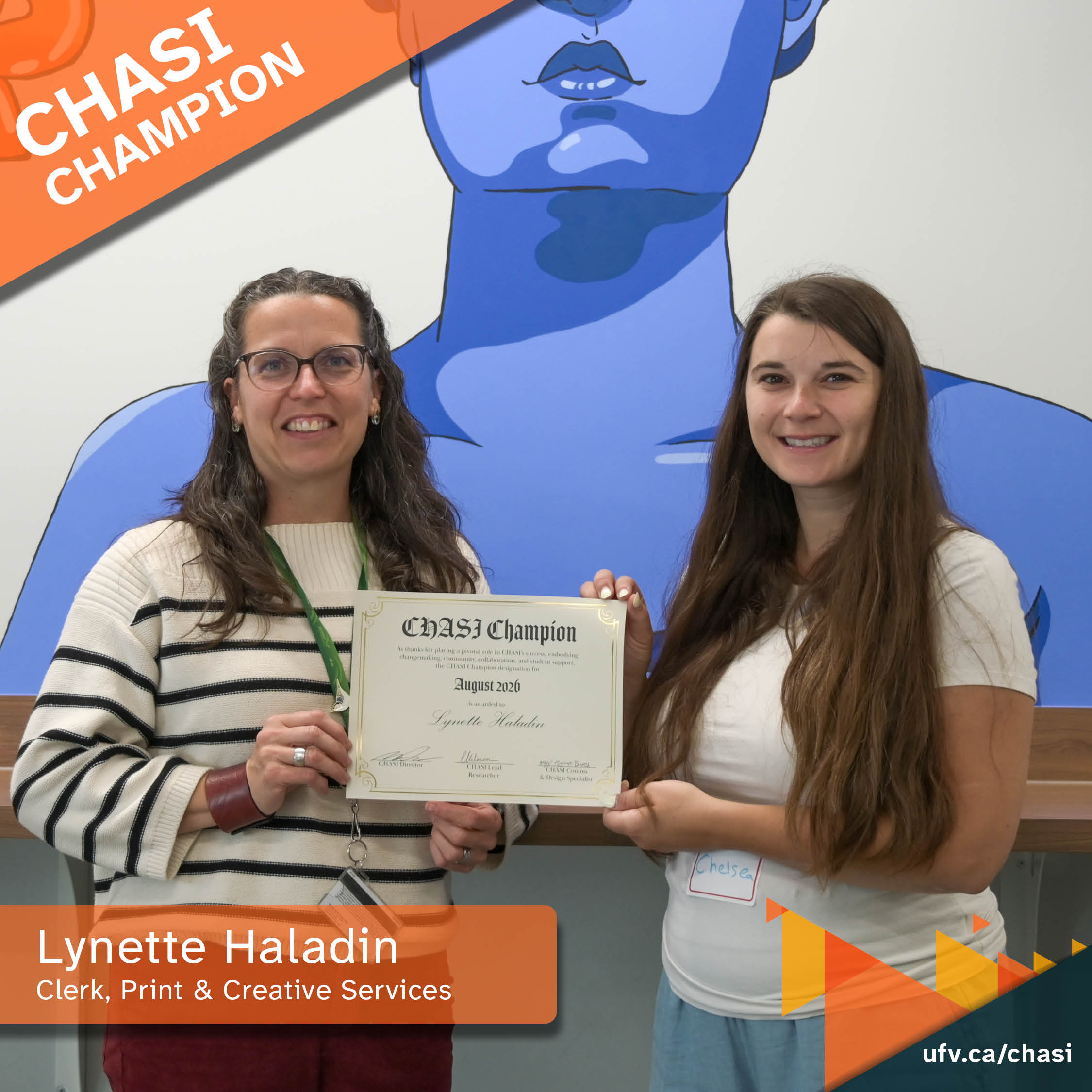 Photo of Lynette Haladin and Chelsea Klassen, holding up a certificate that reads "CHASI Champion" and smiling for a photo. Text overlaying the photo reads: "CHASI Champion: Lynette Haladin Clerk, Print & Creative Services."