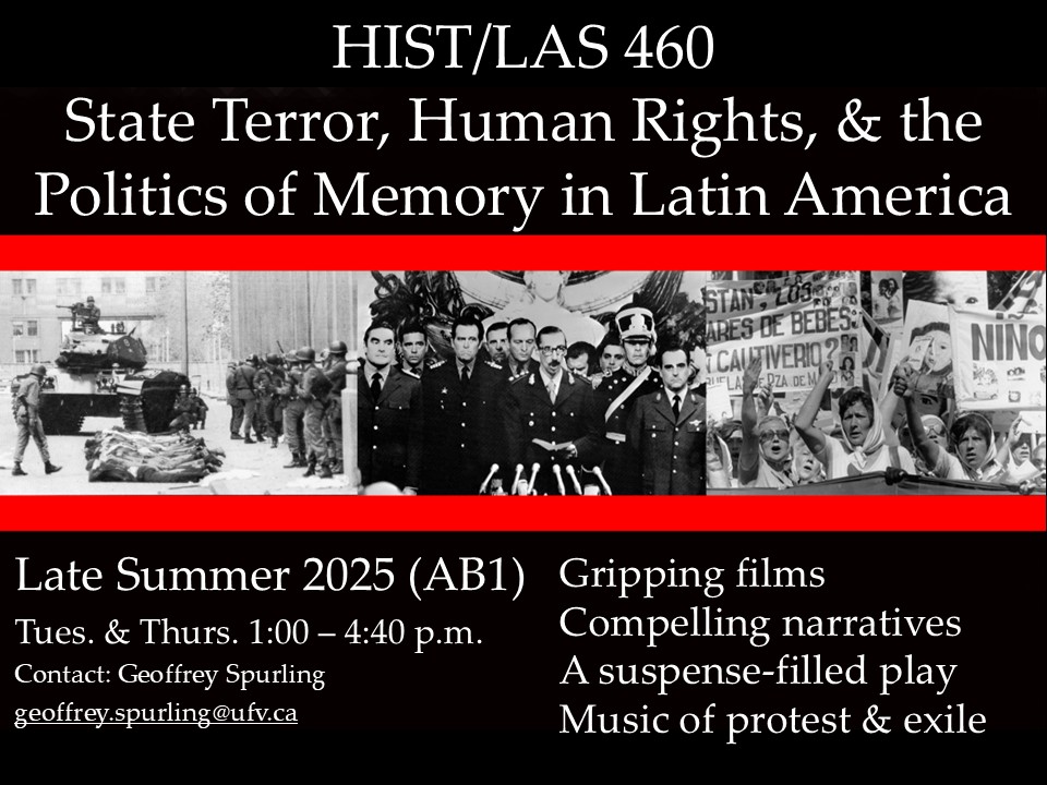 Promotional flyer for HIST/LAS 460: State Terror, Human Rights, & the Politics of Memory in Latin America. Features the course title, historical images of military rule and protests, schedule details, instructor contact, and key highlights such as films, narratives, a play, and protest music.