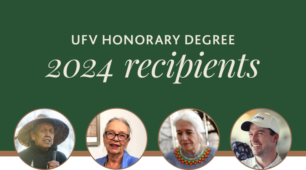 UFV’s 2024 Honorary Degree recipients include T’ít’elem Spáth Eddie Gardner, Marion Keys, Michelle Frances Good, Nick Taylor